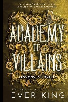 Lessons in Loyalty: Aphrodite and Adonis Dark Academia Romantasy Greek Mythology Retelling - Ever King - cover