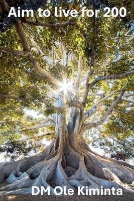 Aim to live for 200 - DM Ole Kiminta - cover