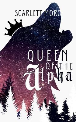 Queen of the Alpha - Scarlett Moro - cover