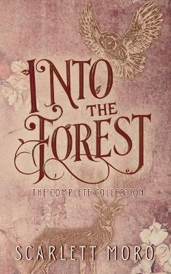 Into The Forest: The Complete Collection - Scarlett Moro - cover