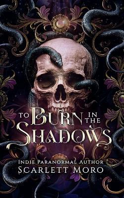 To Burn In The Shadows - Scarlett Moro - cover