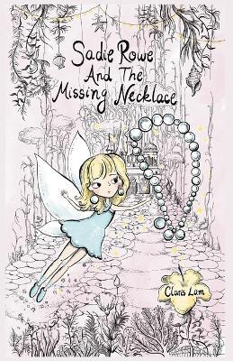 Sadie Rowe And The Missing Necklace - Claris Lam - cover