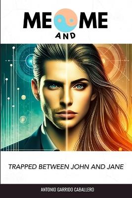 Me and Me: Trapped between John and Jane - Antonio Garrido - cover