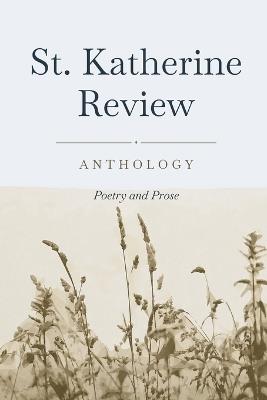 St. Katherine Review Anthology: Poetry and Prose - cover