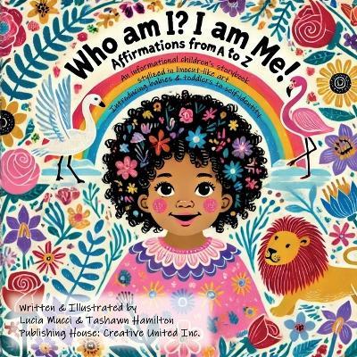 Who am I? I am me! Affirmations from A to Z - Lucia Mucci,Tashawn Hamilton - cover