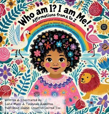 Who am I? I am me! Affirmations from A to Z - Lucia Mucci,Tashawn Hamilton - cover