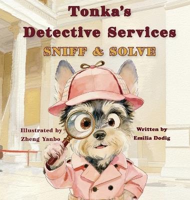 Tonka's Detective Services: Sniff and Solve - Emilia Dodig - cover