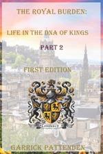 The Royal Burden - Life in the DNA of Kings Part 2