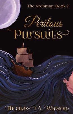 The Archman: Book Two - Perilous Pursuits - cover