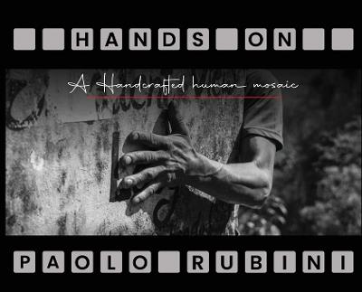 Hands On: A handcrafted human mosaic - Paolo Rubini - cover