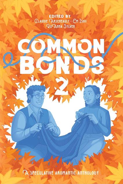 Common Bonds 2: A Speculative Aromantic Anthology