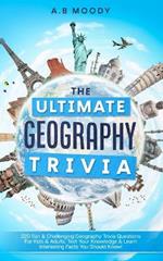The Ultimate Geography Trivia: 220 Fun & Challenging Geography trivia questions for kids and adults. Test your Knowledge & learn interesting facts you should know!