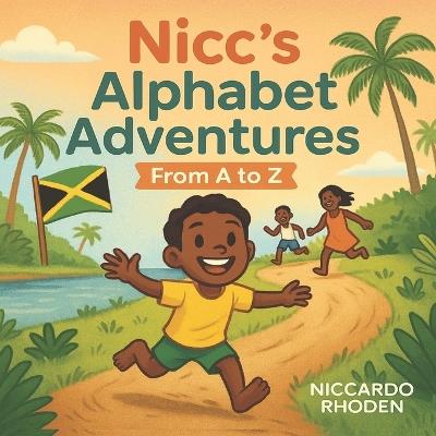 Nicc's Alphabet Adventures: From A-Z - Niccardo Rhoden - cover
