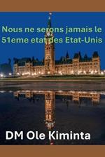 Nous ne serons jamais le 51ème état des États-Unis.