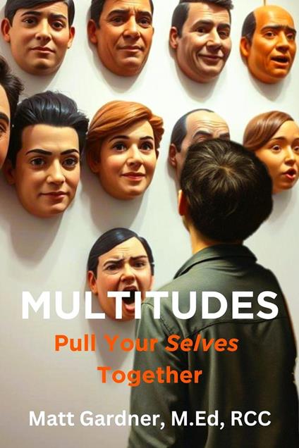 Multitudes: Pull Your Selves Together