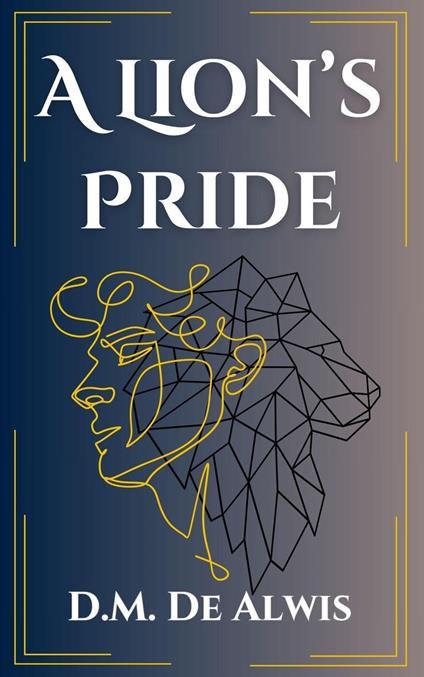 A Lion's Pride - D.M. De Alwis - ebook