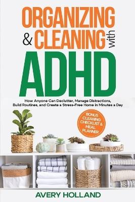 Organizing & Cleaning with ADHD - Avery Holland - cover