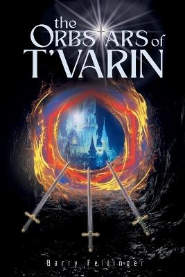 The Orbstars of T'varin - Barry M Fellinger - cover