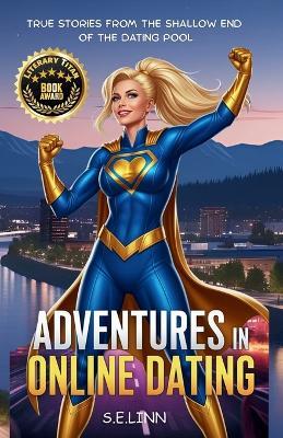 Adventures in Online Dating: True Stories from the Shallow End of the Dating Pool - S E Linn - cover