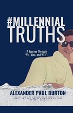 #MillennialTruths: A Journey Through Wit, Woe, and Wi-Fi