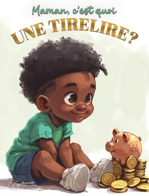 Maman, c'est quoi une tirelire? - Aquilas K Dapaah - cover