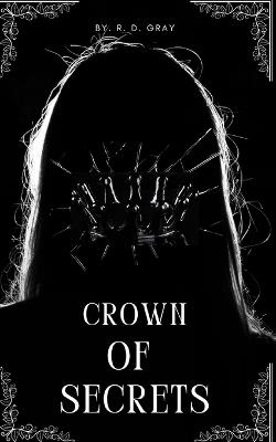 Crown of Secrets - R D Gray - cover