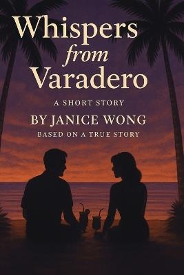 Whispers from Varadero - Janice Wong - cover