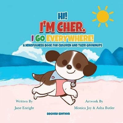 Hi! I'm Cher. I Go Everywhere!: A Mindfulness Book for Children and Their Grownups (The CherGoesEverywhere Series, Book 1) - Jane Enright - cover