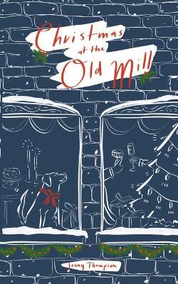 Christmas at the Old Mill - Jonny Thompson - cover