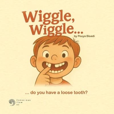 Wiggle, wiggle: ... do you have a loose tooth? - Pouya Bisadi - cover