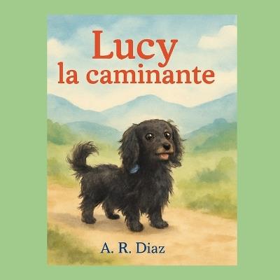 Lucy La Caminante - A R Diaz - cover