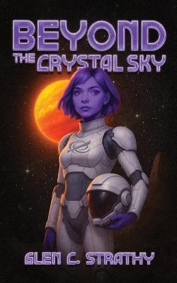 Beyond the Crystal Sky - Glen C Strathy - cover