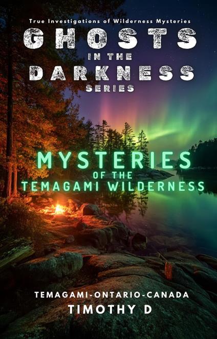 Mysteries Of The Temagami Wilderness
