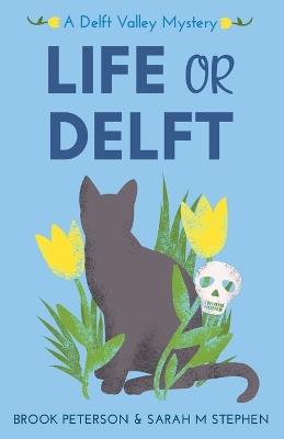 Life or Delft - Brook Peterson,Sarah M Stephen - cover