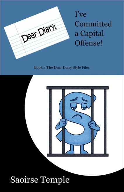 Dear Diary; I've Committed a Capital Offense