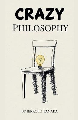 Crazy Philosophy - Jerrold Tanaka - cover