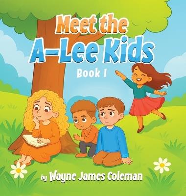 Meet The A-Lee Kids - Wayne James Coleman - cover