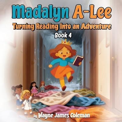 Madalyn A-Lee Turning Reading Into an Adventure - Wayne James Coleman - cover