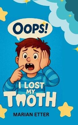 Oops! I Lost My Tooth - Marian Etter - cover