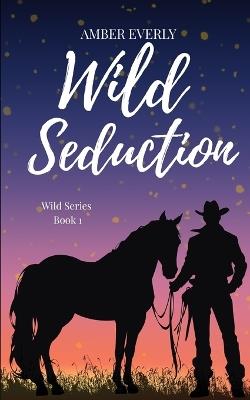 Wild Seduction - Amber Everly - cover