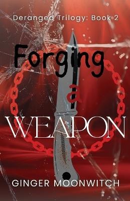 Forging A Weapon - Ginger Moonwitch - cover