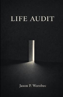 Life Audit - Jason Worobec - cover