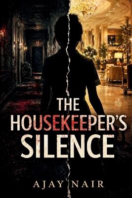 The Housekeeper's Silence - Ajay Nair - cover