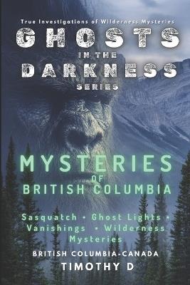 Mysteries Of British Columbia - Timothy D - cover