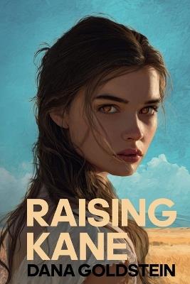 Raising Kane - Dana Goldstein - cover