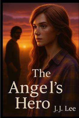 The Angel's Hero - J J Lee - cover