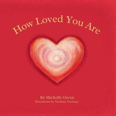 How Loved You Are - Michelle Green - cover