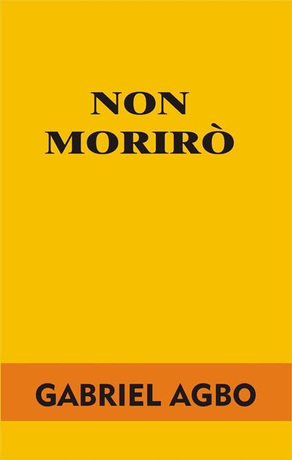 Non morirò - Gabriel Agbo - ebook