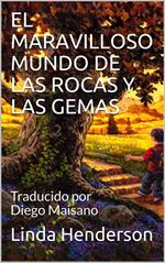 El maravilloso mundo de las rocas y las gemas