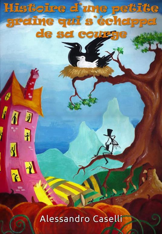 Histoire d’une petite graine qui s’échappa de sa courge - Alessandro Caselli - ebook